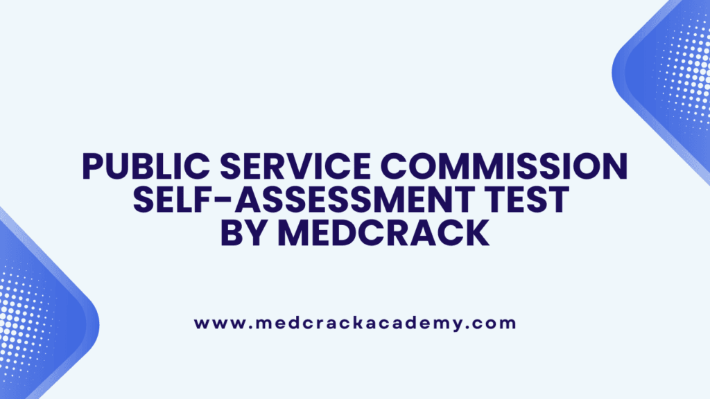 Public Service Commission Self-assessment Test By MedCrack