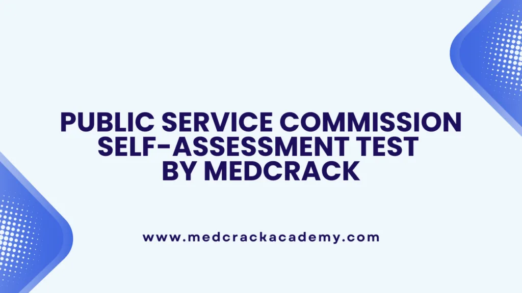 Public Service Commission Mock Test By MedCrack Academy