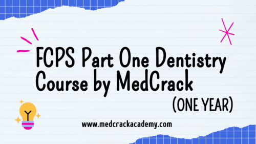FCPS Part One Dentistry Course by MedCrack (ONE YEAR)