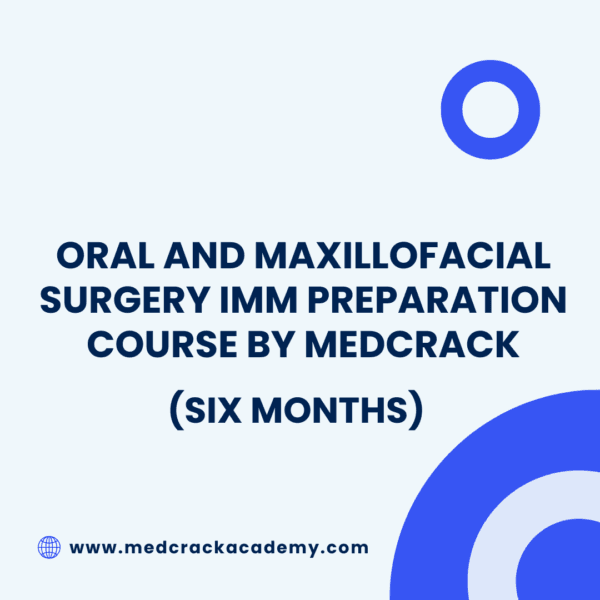 Oral and Maxillofacial Surgery IMM Preparation Course By MedCrack (Six Months)