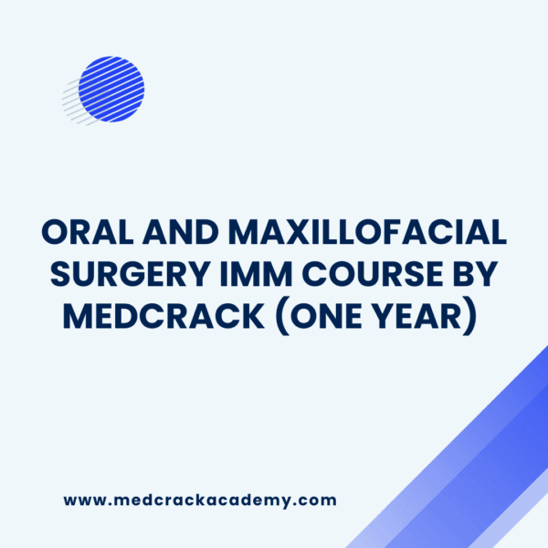 Oral and Maxillofacial Surgery IMM Course By MedCrack (ONE YEAR)