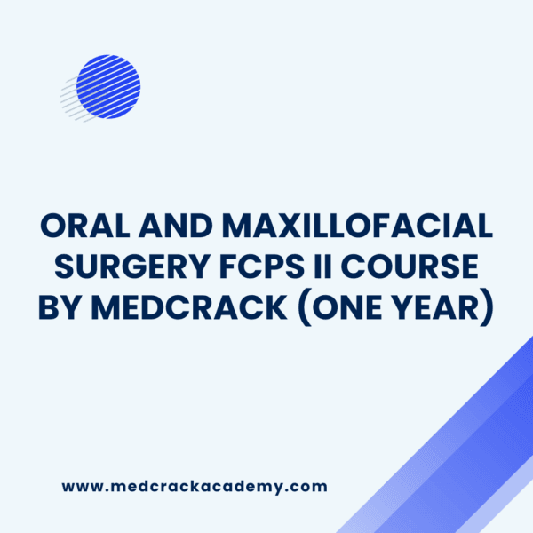 Oral and Maxillofacial Surgery FCPS II Course By MedCrack (ONE YEAR)