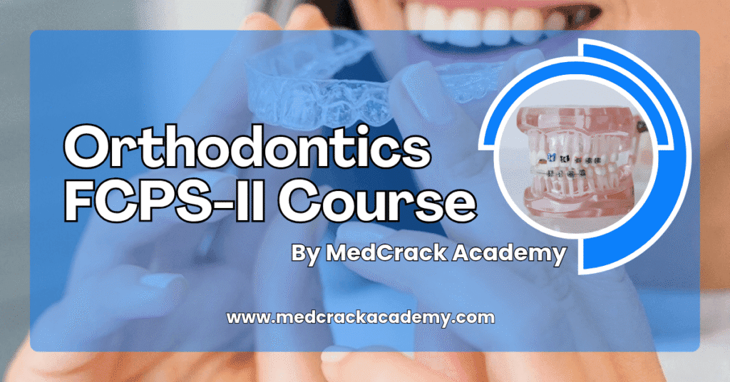 Orthodontics FCPS II Course