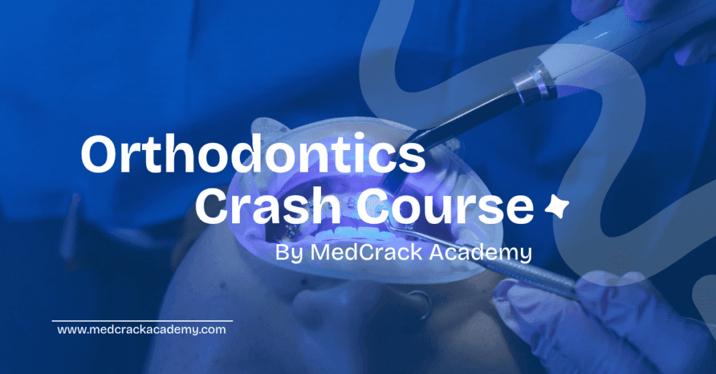 Orthodontics Crash Course