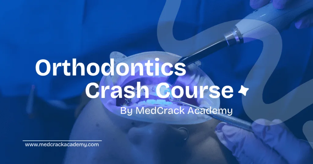 Orthodontics Crash Course (Beta Version)