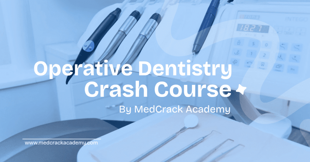 Operative Dentistry Crash Course