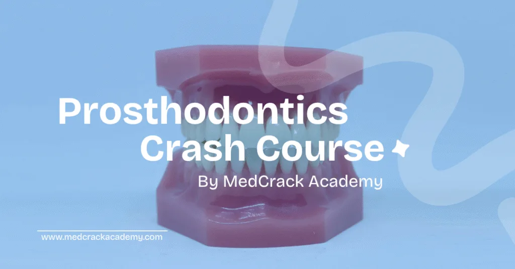 Prosthodontics Crash Course